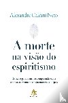 Caldini, Alexandre - A morte na visao do espiritismo