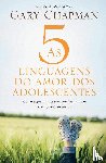 Chapman, Gary - As 5 linguagens do amor dos adolescentes