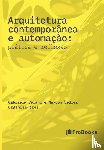 Celani, Gabriela, Sedrez, Maycon - Arquitetura contemporanea e automacao