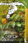 Louv, Richard - A Ultima Crianca na Natureza