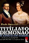 Rezzutti, Paulo - Titilia e o Demonao - A historia nao contada