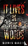 Bacic, Boris - It Lives In The Woods