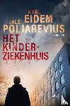 Eidem, Karl, Poljarevius, Jale - Het kinderziekenhuis