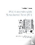 Antonsen, Tom Mejer - PLC Controls with Structured Text (ST), V3 Monochrome