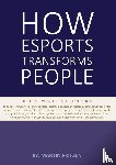 Fritzen, Martin - How Esports Transforms People