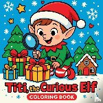 Martin, Chris - Titi the Curious Elf - Coloring Book
