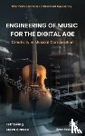 Ewing, Jeffrey, Simske, Steven - Engineering of Music for the Digital Age