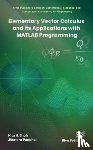 Shah, Nita H., Panchal, Jitendra - Elementary Vector Calculus and Its Applications with MATLAB Programming