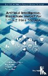 Sharma, Hitesh Kumar, Kumar, Anuj, Pant, Sangeeta, Ram, Mangey - Artificial Intelligence, Blockchain and IoT for Smart Healthcare