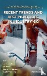  - Recent Trends and Best Practices in Industry 4.0