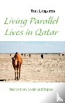 Ljungstrom, Trine - Living Parallel Lives in Qatar