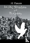  - In the Shadow of Tyranny