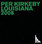  - Per Kirkeby: Louisiana 2008