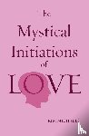 Michaels, Kim - The Mystical Initiations of Love