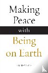 Michaels, Kim - Making Peace with Being on Earth
