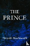 Machiavelli, Niccolo - The Prince Niccolo Machiavelli