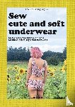 Hughes, Karoline Dahrling - Sew cute and soft underwear
