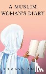 Amiri, Sumaya - A Muslim Woman's Diary