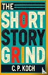 Koch, Christian Peter - The Short Story Grind