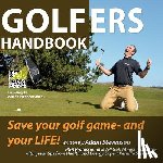 Stevenson, Adam - Golfers Handbook: Save your golf game and your LIFE!