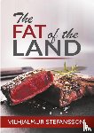 Stefansson, Vilhjalmur - The Fat of the Land