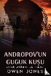 Jones, Owen - Andropov'Un Guguk Ku¿u - Bir A¿k, Entrika Ve KGB Hikayesi!