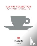 Illy, Andrea, Scocchia, Cristina, Thun, Matteo, Bach, Carlo - illy Art Collection