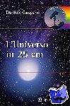 Gasparri, Daniele - L'universo in 25 centimetri - Tutto Quello Che Puo Mostrarvi Un Telescopio Amatoriale Ed Una Camera Digitale