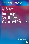 Pasquale Paolantonio, Clarisse Dromain - Imaging of Small Bowel, Colon and Rectum
