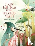 Grimm, The Brothers - Classic Fairy Tales by the Brothers Grimm