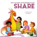  - How to Teach your Dragon to Share