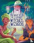 Orsi, Tea - The Great Book of Legendary Witches and Wizards