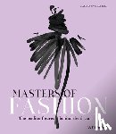 Tagariello, Maria Luisa - Masters of Fashion: The Leading Figures Behind the Dream
