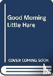 AGNESE BARUZZI - GOOD MORNING LITTLE HARE