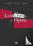  - Last Days of the Opera