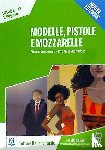 De Giuli, Alessandro, Naddeo, Ciro Massimo - Modelle, pistole e mozzarelle. Livello 3 A2 + MP3 audio. Nuova edizione