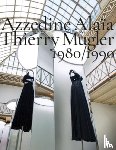  - Azzedine Alaia, Thierry Mugler: 1980-1990