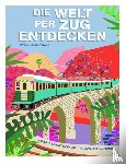 Tanel, Franco - Die Welt per Zug entdecken
