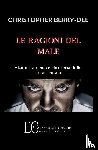 Berry-Dee, Christopher - RAGIONI DEL MALE. ALCUNI TRA I PIU' CELEBRI SERIAL KILL