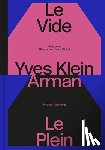 Klein, Yves - Yves Klein e Arman. Le Vide et Le Plein