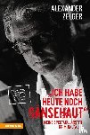 Zelger, Alexander - Ich habe heute noch Gänsehaut