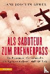 Löwer, Hans-Joachim - Als Saboteur zum Brennerpass