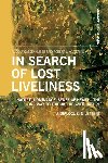 Gassenhuber, Rudolf - In Search of Lost Liveliness: Nature, Dominance, Sense of Heart - The Long Way to Friendship with Nature A Dialogue in Letters