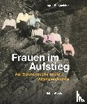 Runggaldier, Ingrid - Frauen im Aufstieg