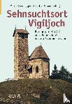 Siegl, Gerhard, Terzer, Simon Peter - Sehnsuchtsort Vigiljoch