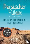 Schwarz, Matthias - Persischer Wein. Wie ich im Bike-Rausch bis in den Iran radelte