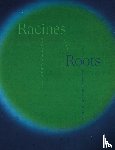 Baucher, Berengere - Racines | Roots