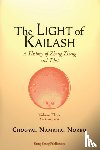 Norbu, Chogyal Namkhai - The Light of Kailash. A History of Zhang Zhung and Tibet