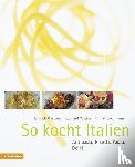 Gasteiger, Heinrich, Wieser, Gerhard, Bachmann, Helmut - So kocht Italien