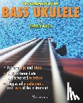 Vacca, Daniele - Bass Ukulele: The Complete Manual
